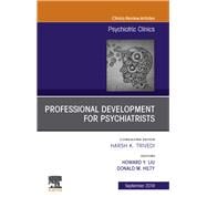Professional Development for Psychiatrists, an Issue of Psychiatric Clinics of North America