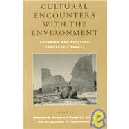 Cultural Encounters with the Environment Enduring and Evolving Geographic Themes