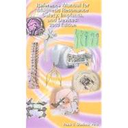 The Reference Manual for Magnetic Resonance Safety, Implants and Devices 2010