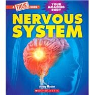 Nervous System (A True Book: Your Amazing Body)