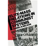 Elite-mass Relations in Communist Systems