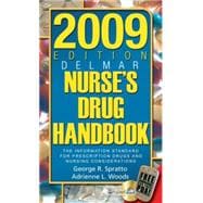 2009 Edition Delmar’s Nurse’s Drug Handbook