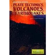 Plate Tectonics, Volcanoes, and Earthquakes