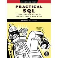 Practical SQL, 2nd Edition A Beginner's Guide to Storytelling with Data