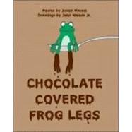 Chocolate Covered Frog Legs