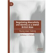 Negotiating Masculinity and Identity as a Jewish British Male