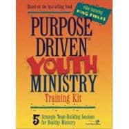 Purpose-Driven? Youth Ministry Training Kit : 5 Strategic Team-Building Sessions for Healthy Ministry
