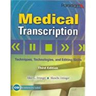 Medidcal Transcription: Techniques, Technologies and Edtiing Skills