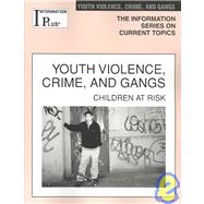 Youth Violence, Crime and Gangs