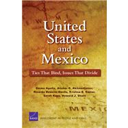 United States and Mexico Ties That Bind, Issues That Divide