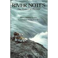 River Notes : The Dance of the Herons