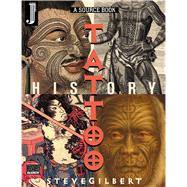 The Tattoo History Source Book: A Source Book : An Anthology of Historical Records of Tattooing Throughout the World