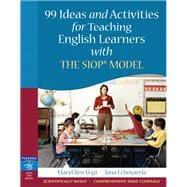 99 Ideas and Activities for Teaching English Learners with the SIOP Model