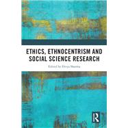 Ethics, Ethnocentrism and Social Science Research