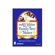Create Your Family History Book With Family Tree Maker: Version 8 : The Official Guide
