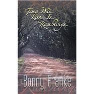 Time Was...love Is...ramblings