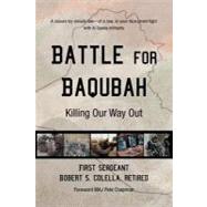 Battle for Baqubah : Killing Our Way Out