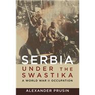 Serbia Under the Swastika,9780252041068