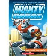 Ricky Ricotta's Mighty Robot (Ricky Ricotta's Mighty Robot #1) (Library Edition)