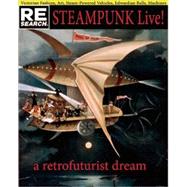 Steampunk Live! : A Retrofuturist Dream