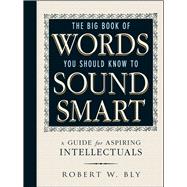 The Big Book of Words You Should Know to Sound Smart