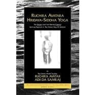 Ruchira Avatara Hridaya-Siddha Yoga : The Divine (and Not Merely Cosmic) Spiritual Baptism in the Divine Way of Adidam