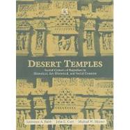 Desert Temples Sacred Centers of Rajasthan in Historical, Art-Historical, and Social Contexts