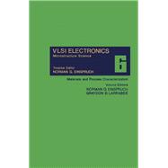 Vlsi Electronics Microstructure Science: Materials and Process Characterization