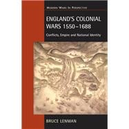 England's Colonial Wars 1550-1688: Conflicts, Empire and National Identity