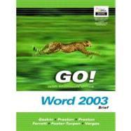 GO! with Microsoft Office Word 2003 Brief- Adhesive Bound