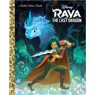 Raya and the Last Dragon Little Golden Book (Disney Raya and the Last Dragon)