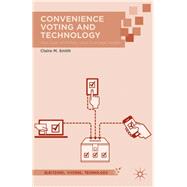 Convenience Voting and Technology