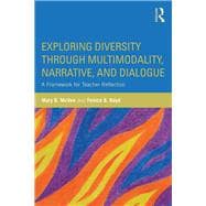 Exploring Diversity through Multimodality, Narrative, and Dialogue: A Framework for Teacher Reflection