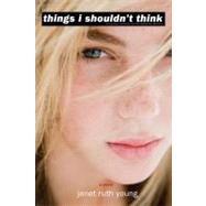 Things I Shouldn't Think