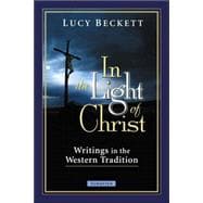 In the Light of Christ Writings in the Western Tradition