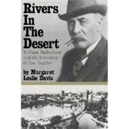 Rivers in the Desert : William Mulholland and the Inventing of Los Angeles