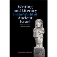 Writing and Literacy in the World of Ancient Israel