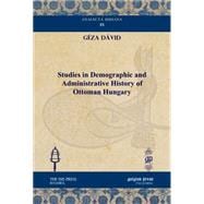 Studies in Demographic and Administrative History of Ottoman Hungary