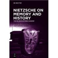 Nietzsche on Memory and History