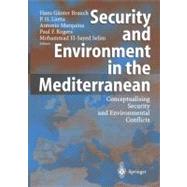 Security and Environment in the Mediterranean : Conceptualising Security and Environmental Conflicts