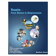 Yeasts: From Nature to Bioprocesses