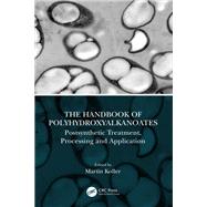 The Handbook of Polyhydroxyalkanoates
