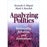 Analyzing Politics Rationality, Behavior and Instititutions