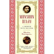 Monsoon Diary A Memoir with Recipes