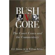 Bush v. Gore The Court Cases and the Commentary