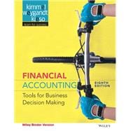 Financial Accounting: Tools for Business Decision Making, Eighth Edition WileyPLUS Single-term