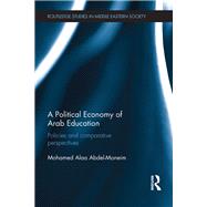 A Political Economy of Arab Education: Policies and Comparative Perspectives