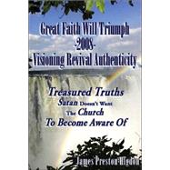 Great Faith Will Triumph-2008-visioning Revival Authenticity