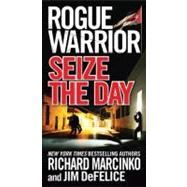 Rogue Warrior : Seize the Day
