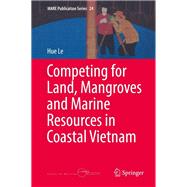 Competing for Land, Mangroves and Marine Resources in Coastal Vietnam